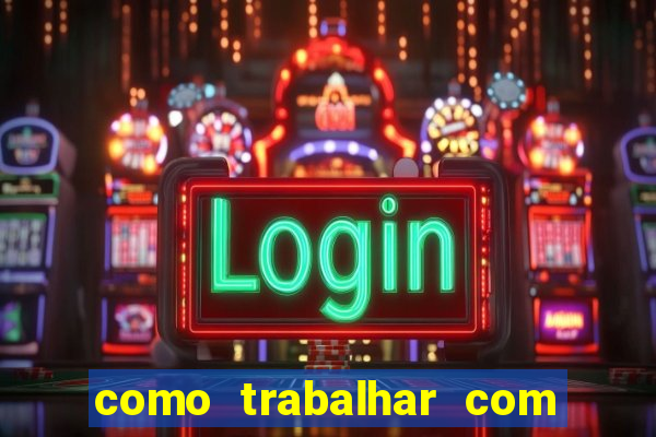 como trabalhar com jogos de aposta