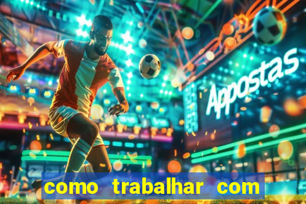 como trabalhar com jogos de aposta