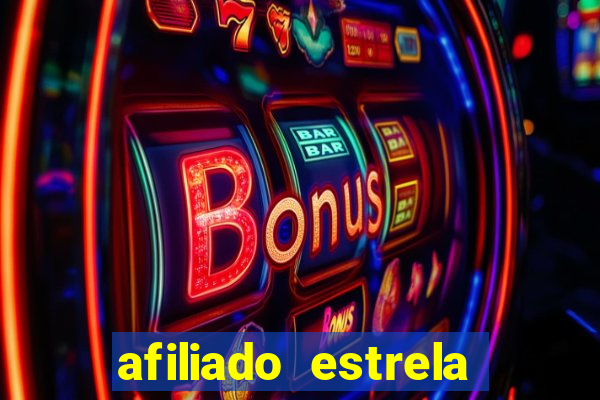 afiliado estrela bet login