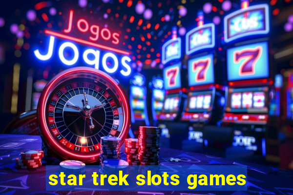 star trek slots games