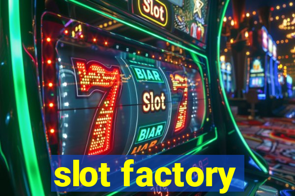 slot factory