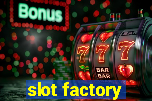 slot factory