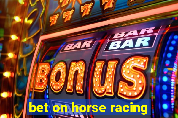 bet on horse racing