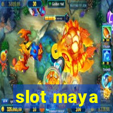 slot maya