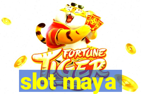 slot maya