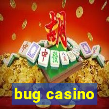 bug casino