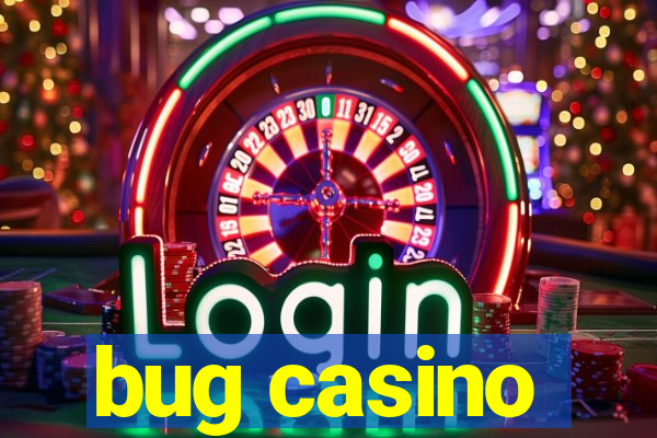 bug casino