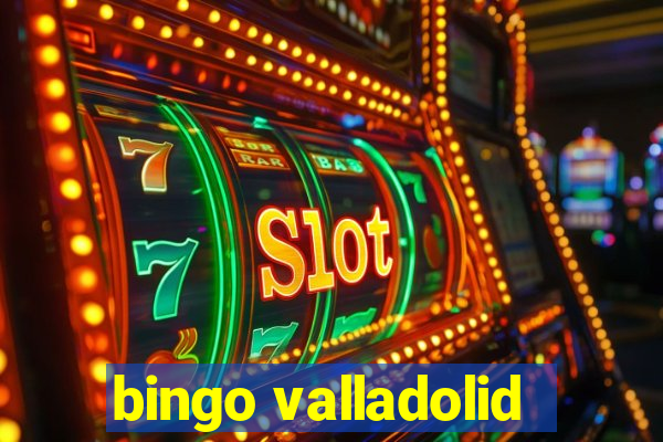 bingo valladolid