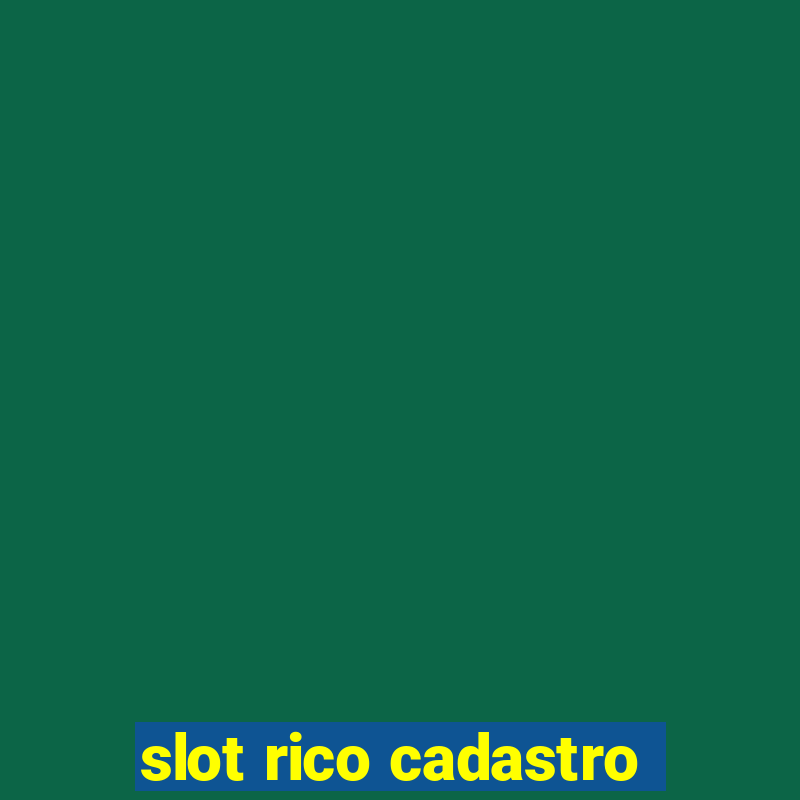 slot rico cadastro