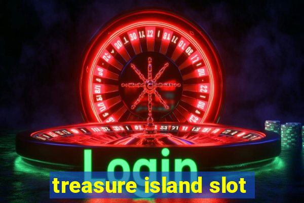 treasure island slot