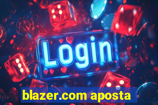 blazer.com aposta