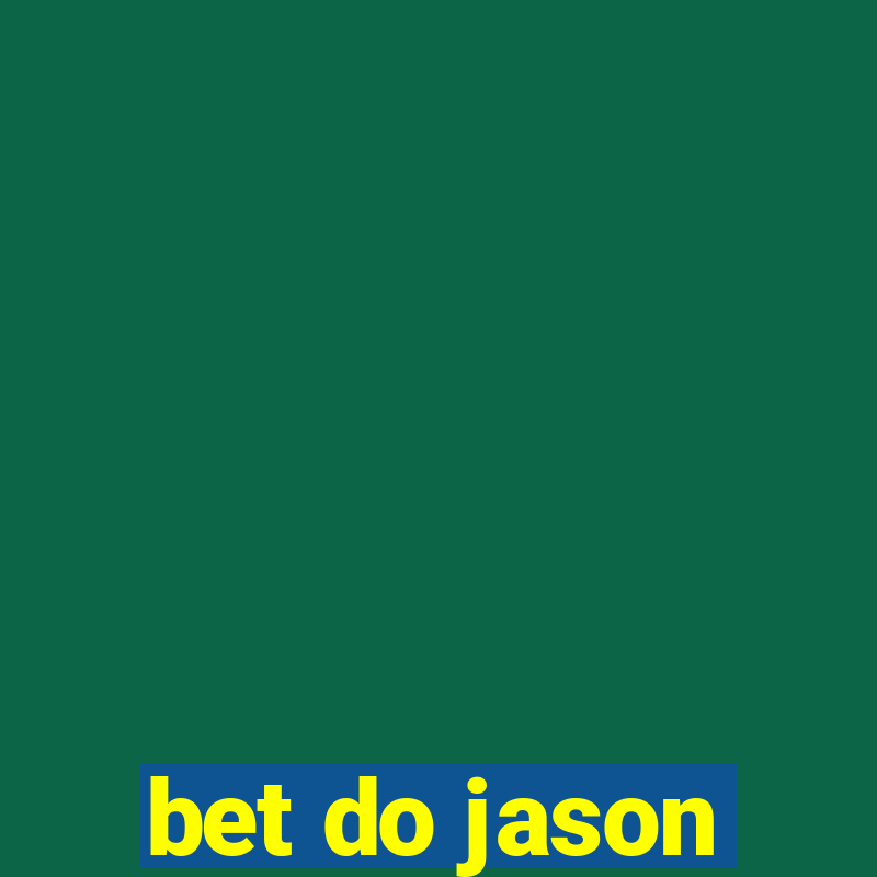 bet do jason