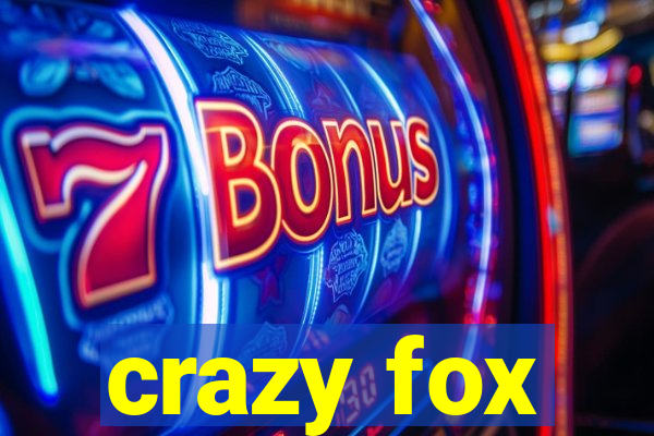 crazy fox