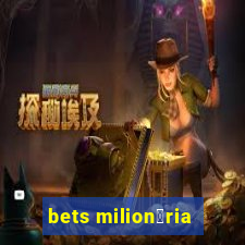 bets milion谩ria