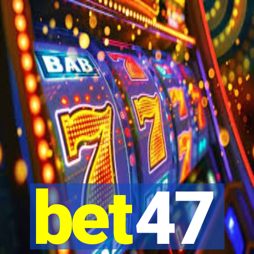 bet47