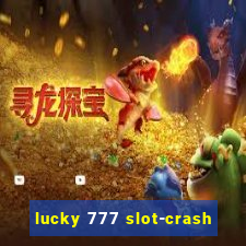 lucky 777 slot-crash