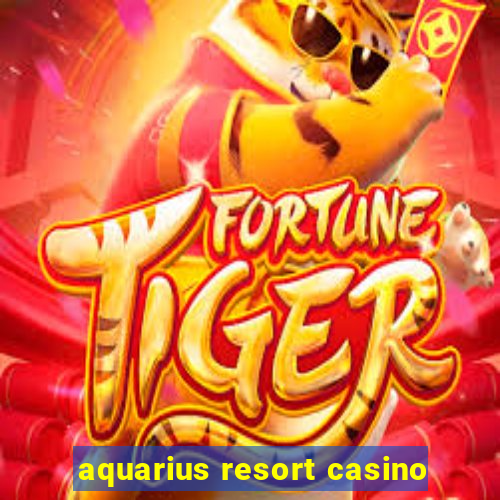 aquarius resort casino