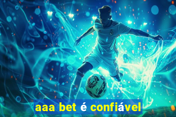 aaa bet é confiável