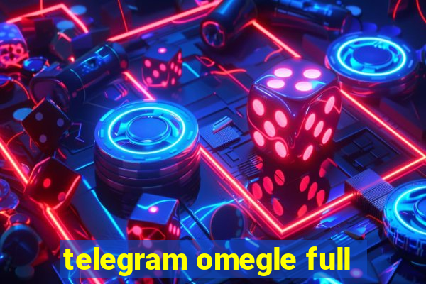 telegram omegle full