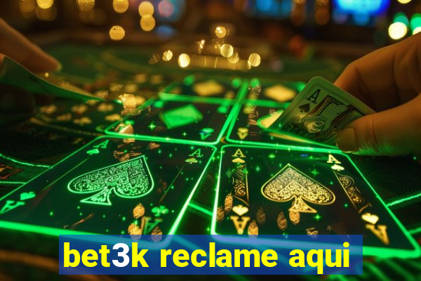 bet3k reclame aqui