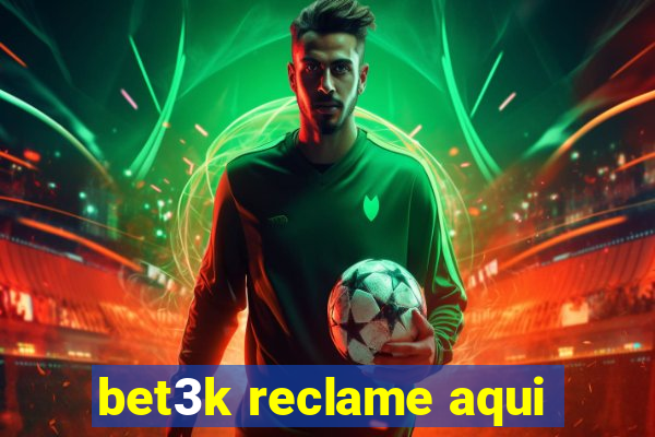 bet3k reclame aqui