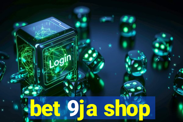 bet 9ja shop