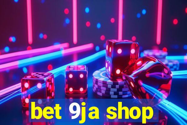 bet 9ja shop