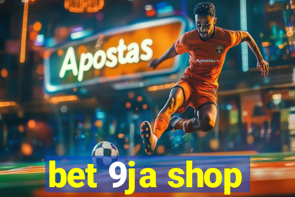 bet 9ja shop