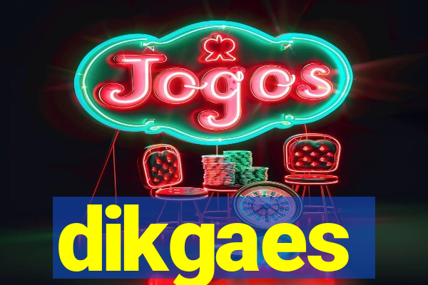 dikgaes