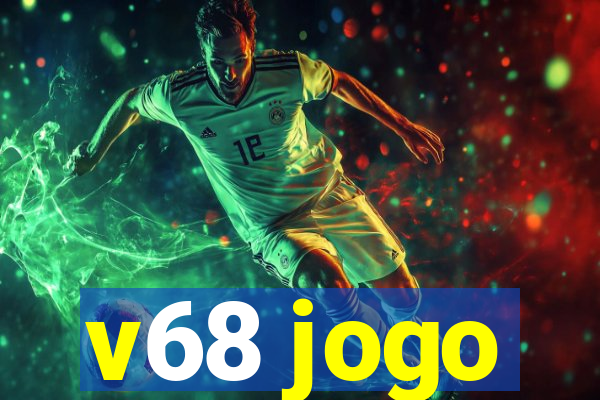 v68 jogo