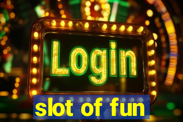 slot of fun