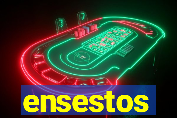 ensestos