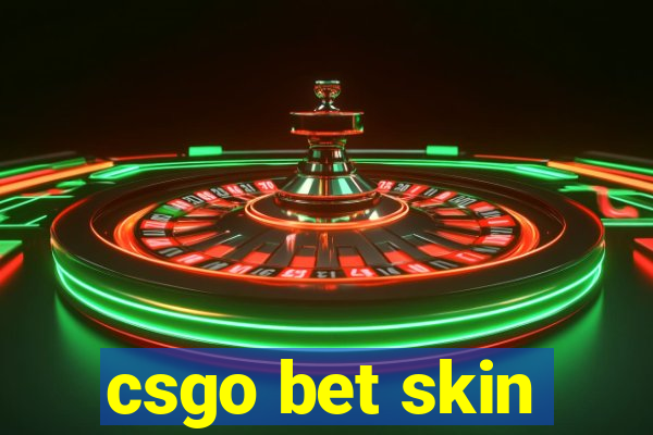 csgo bet skin