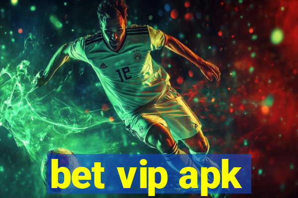 bet vip apk