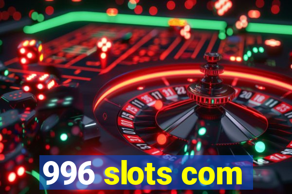 996 slots com