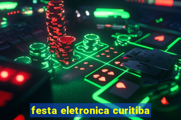 festa eletronica curitiba