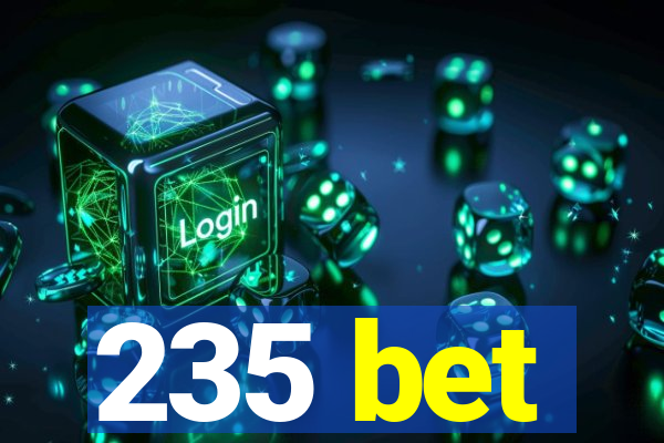 235 bet