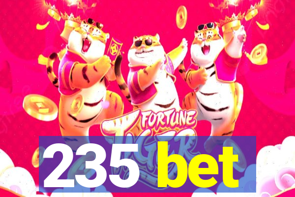 235 bet