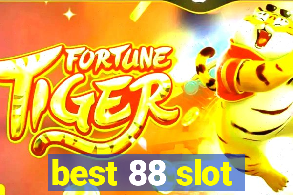 best 88 slot