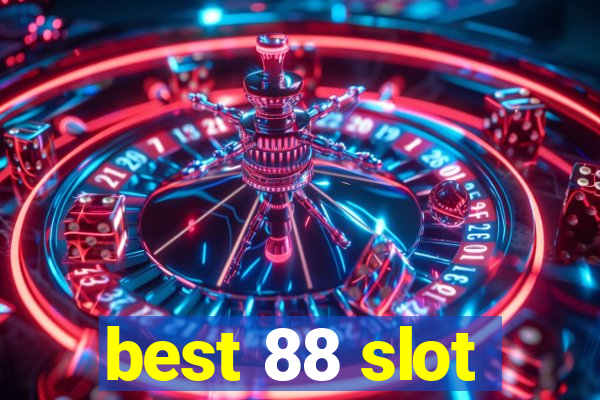 best 88 slot