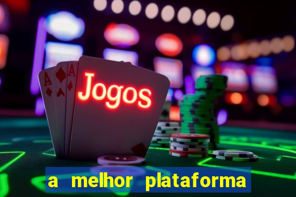 a melhor plataforma de jogos