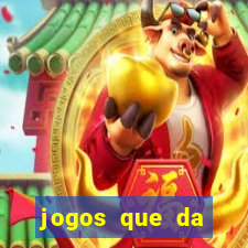 jogos que da dinheiro real