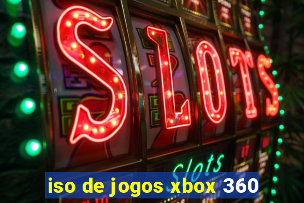 iso de jogos xbox 360