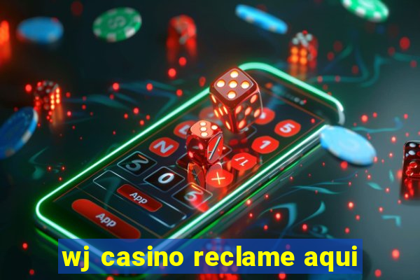 wj casino reclame aqui