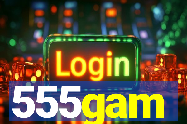 555gam