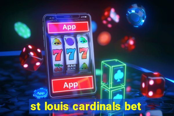 st louis cardinals bet