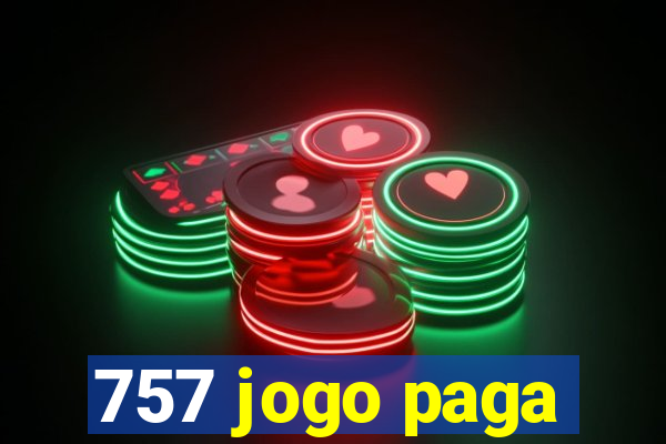 757 jogo paga