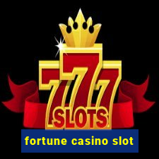 fortune casino slot