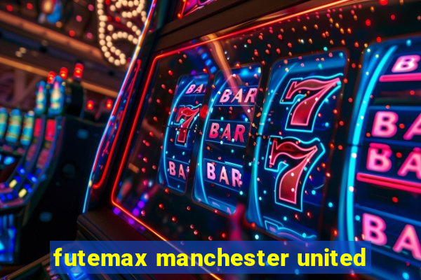 futemax manchester united