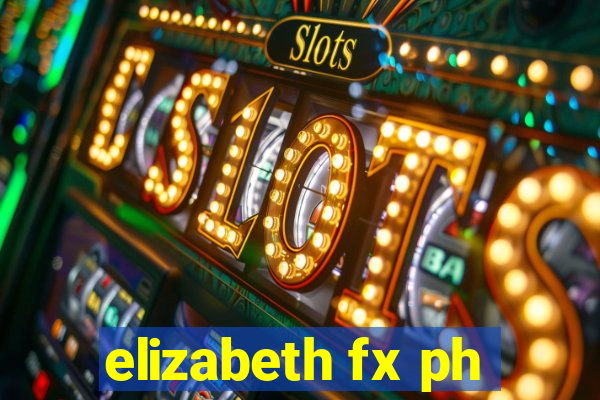 elizabeth fx ph